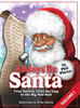 Always Be Santa: True Stories From The Guy In The Big Red Suit Vol.1