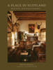 A Place in Scotland: Beautiful Scottish Interiors