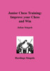 Junior Chess Training: Improve Your Chess