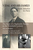 Vidal and His Family: From Salonica to Paris - The Story of a Sephardic Family in the Twentieth Century
