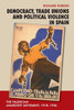 Democracy, Trade Unions and Political Violence in Spain: The Valencian Anarchist Movement, 1918-1936