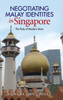 Negotiating Malay Identities in Singapore: The Role of Modern Islam