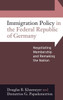 Immigration Policy in the Federal Republic of Germany: Negotiating Membership and Remaking the Nation