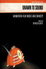 Drawn to Sound: Animation Film Music and Sonicity