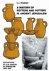 A History of Pottery and Potters in Ancient Jerusalem: Excavations by K.M. Kenyon in Jerusalem 1961-1967