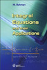 Integral Equations and Their Applications