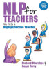 Nlp for Teachers: How to Be a Highly Effective Teacher