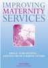 Improving Maternity Services: The Epidemiologically Based Needs Assessment Reviews, Vol 2