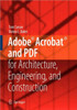 Adobe(r) Acrobat(r) and PDF for Architecture, Engineering, and Construction