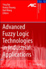 Advanced Fuzzy Logic Technologies in Industrial Applications