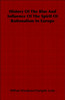 History Of The Rise And Influence Of The Spirit Of Rationalism In Europe