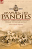 Up Among the Pandies: Experiences of a British Officer on Campaign During the Indian Mutiny, 1857-1858