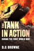 The Tank in Action During the First World War