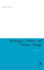 Heidegger, Politics and Climate Change: Risking It All