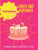 Cakes And Cupcakes: Coloring Book