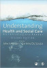 Understanding Health and Social Care: An Introductory Reader