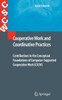 Cooperative Work and Coordinative Practices: Contributions to the Conceptual Foundations of Computer-Supported Cooperative Work (Cscw)