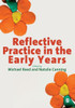 Reflective Practice in the Early Years