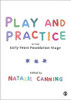 Play and Practice in the Early Years Foundation Stage