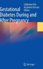 Gestational Diabetes During and After Pregnancy