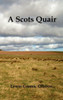 A Scots Quair, (Sunset Song, Cloud Howe, Grey Granite), Glossary of Scots Included