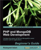 PHP and Mongodb Web Development Beginner's Guide