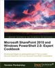 Microsoft Sharepoint 2010 and Windows Powershell 2.0: Expert Cookbook