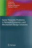 Game Theoretic Problems in Network Economics and Mechanism Design Solutions
