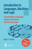 Introduction to Languages, Machines and Logic: Computable Languages, Abstract Machines and Formal Logic