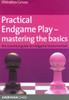 Practical Endgame Play - Mastering the Basics