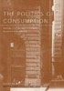 The Politics of Consumption: Material Culture and Citizenship in Europe and America