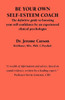 Be Your Own Self-Esteem Coach: The Definitive Guide to Boosting Your Self-Confidence by an Experienced Clinical Psychologist