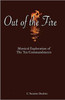Out of the Fire: Mystical Exploration of The Ten Commandments