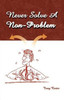Never Solve a Non-Problem: The Entrepreneur's Handbook