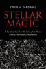 Stellar Magic: A Practical Guide to the Rites of the Moon, Planets, Stars and Constellations