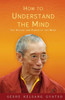 How to Understand the Mind: The Nature and Power of the Mind