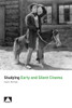 Studying Early and Silent Cinema