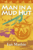 Man in a Mud Hut