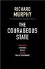The Courageous State: Rethinking Economics, Society and the Role of Government