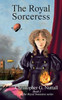 The Royal Sorceress: Book I of the Royal Sorceress series