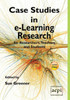 Case Studies in E-Learning Research for Researchers, Teachers and Students