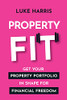 Property Fit: Get Your Property Portfolio In Shape For Financial Freedom