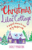 Christmas at Lilac Cottage: A perfect romance to curl up by the fire with
