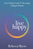 Live Happy: Your Ultimate Guide To Becoming a Happier Human