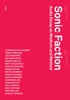 Sonic Faction: Audio Essay as Medium and Method