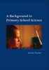 A Background to Primary School Science