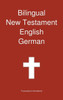Bilingual New Testament, English - German