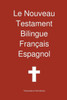 Le Nouveau Testament Bilingue, Francais - Espagnol