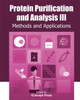 Protein Purification and Analysis III: Methods and Applications