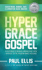 The Hyper-Grace Gospel